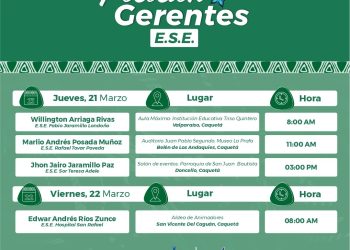 Este 21 y 22 de marzo desde las 8am toman posesión los nuevos gerentes de las ESES del departamento del Caquetá.