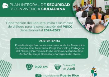 Hoy 11 de abril en Puerto Rico Caquetá, mesa de dialogo para la construcción del Plan de Seguridad y Convivencia Ciudadana (PISCC)