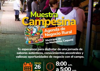 EN EL MUNICIPIO DE LA MONTAÑITA SE REALIZA UNA MUESTA CAMPESINA Y NEGPCIO RURAL.